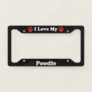 I Love My Poodle Dog License Plate Frame