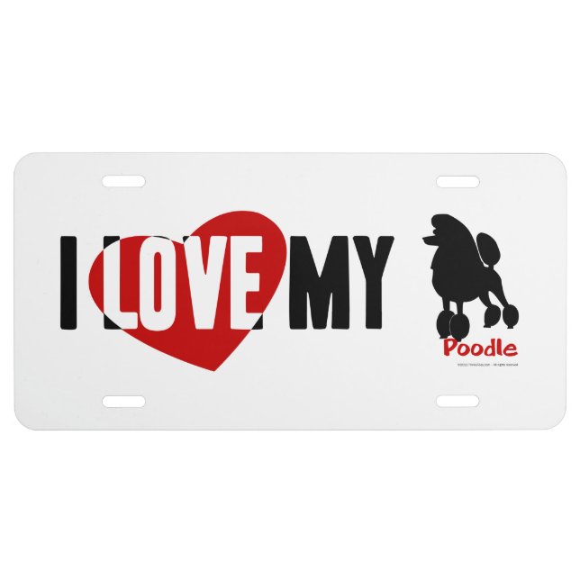I Love My - Poodle License Plate (Front)