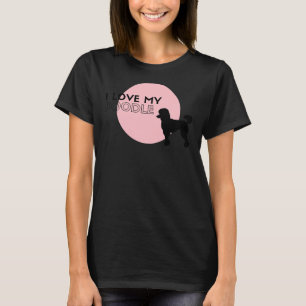 I love my poodle pink T-Shirt