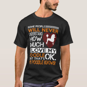 I Love My Poodle T-Shirt