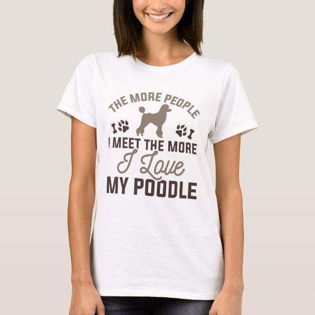 I Love My Poodle T-Shirt (Front)