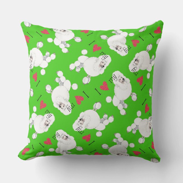I Love my Poodle Throw Pillow (Front)