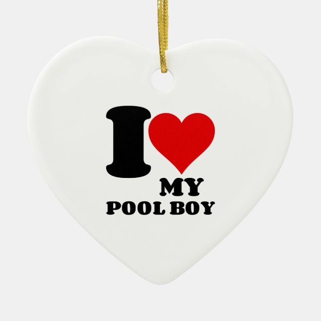 I LOVE MY POOL BOY CERAMIC ORNAMENT (Front)