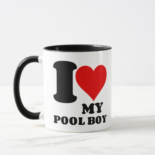 I LOVE MY POOL BOY MUG