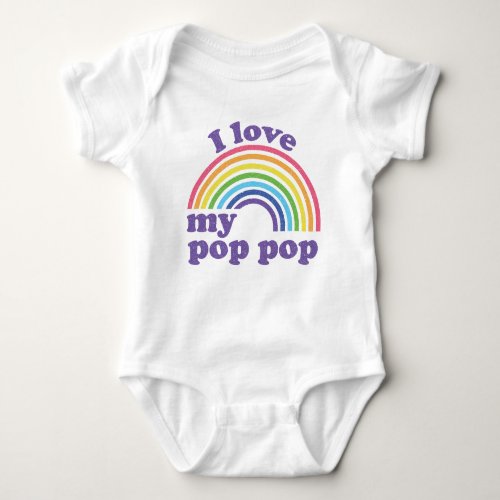 I Love My Pop Pop _ Cute Rainbow  Baby Bodysuit