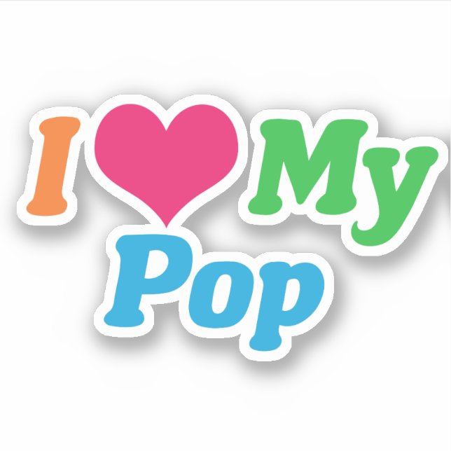 I Love My Pop Sticker (Front)