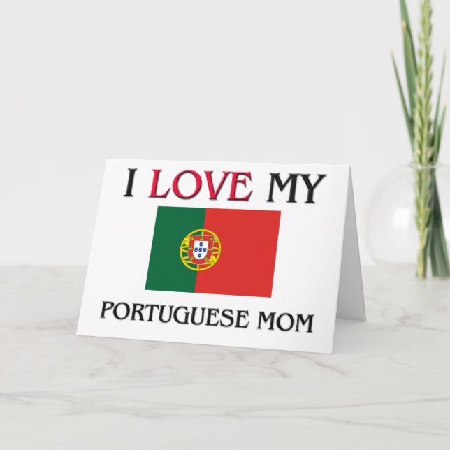 I Love My Portuguese Mom Card (Front)