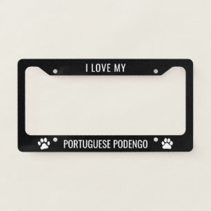 I Love My Portuguese Podengo   Dog Breed Custom License Plate Frame