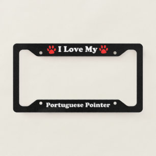 I Love My Portuguese Pointer Dog License Plate Frame