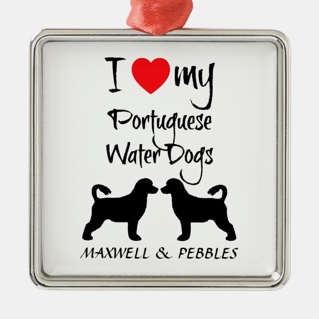 I Love My Portuguese Water Dogs Metal Ornament (Front)