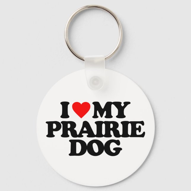 I LOVE MY PRAIRIE DOG KEYCHAIN (Front)