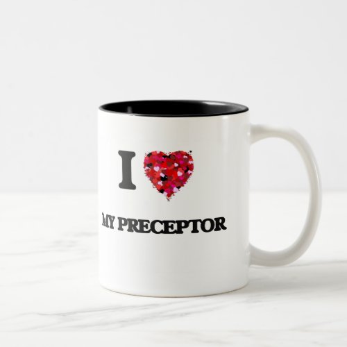 I Love My Preceptor Two_Tone Coffee Mug