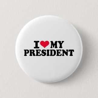 I love my President Pinback Button