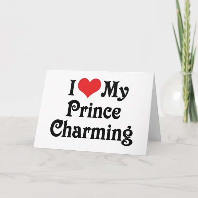 I Love My Prince Charming Card (Front)