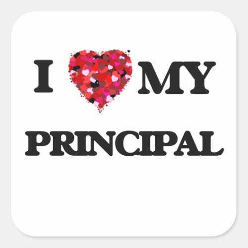 I love my Principal Square Sticker