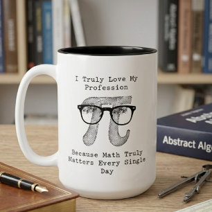 I Love My Profession: Math Matters Every Day Two-Tone Coffee Mug