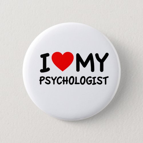 I love my psychologist button