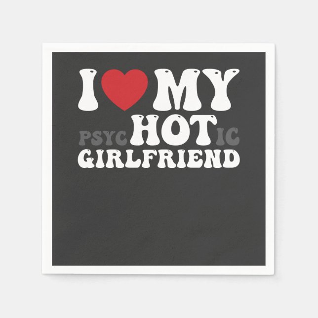 I Love My Psychotic Girlfriend Funny I Heart Napkins (Front)