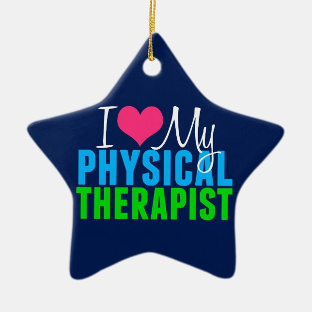 I Love My PT Physical Therapy Ceramic Ornament (Front)