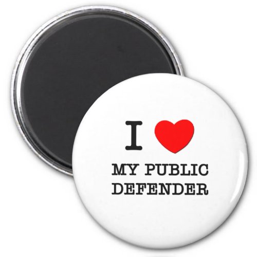 I Love My Public Defender Magnet