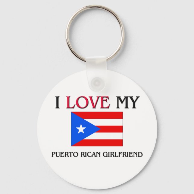 I Love My Puerto Rican Girlfriend Keychain (Front)
