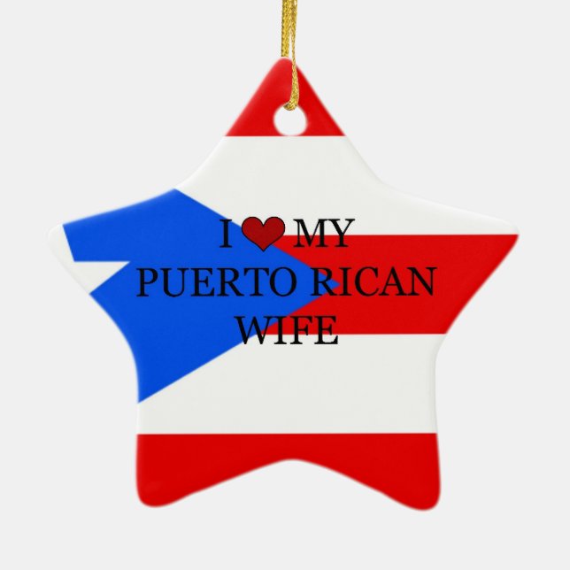 I Love My Puerto Rican Wife, Flag of Puerto Rico Ceramic Ornament (Back)