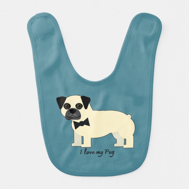 I love my Pug Baby Bib (Front)
