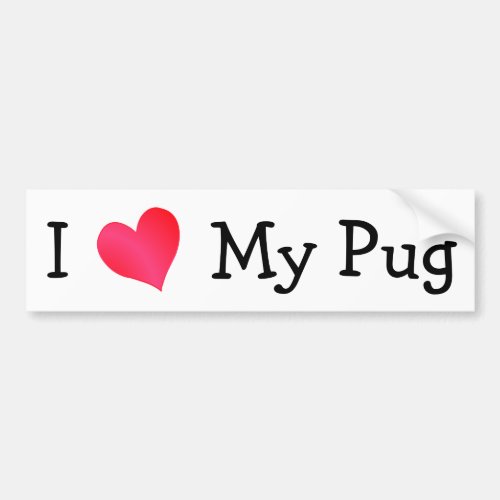 I Love My Pug Bumper Sticker