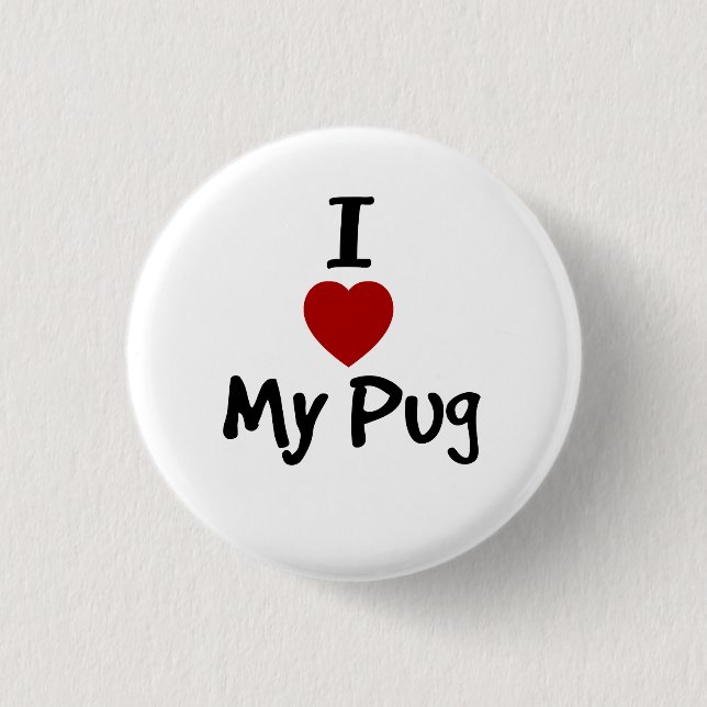 I Love my Pug Button (Front)