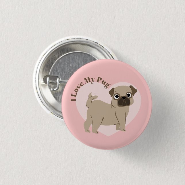 "I Love My Pug" Button (Front & Back)