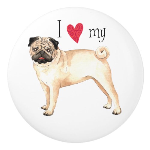 I Love my Pug Ceramic Knob