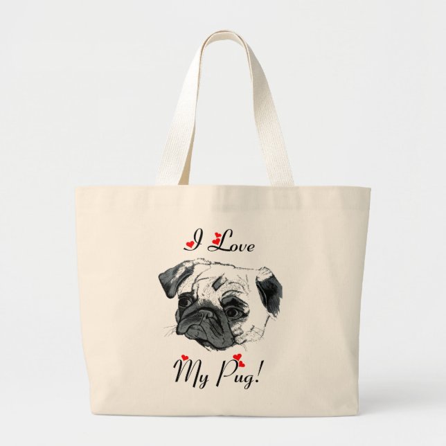 I Love My Pug! Cute Large Tote Bag (Front)
