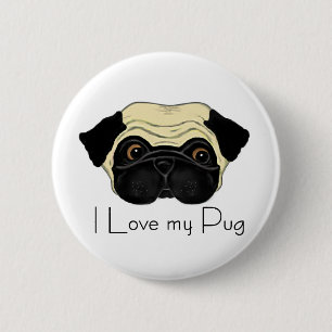 I Love My Pug Cute Pug and Love Quote Button