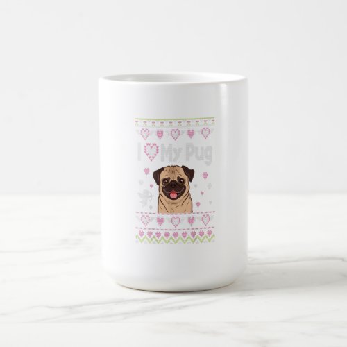 I Love My Pug Dog Ugly Sweater Happy Valentine Day Coffee Mug