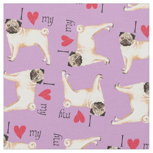 I Love my Pug Fabric