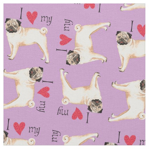 I Love my Pug Fabric