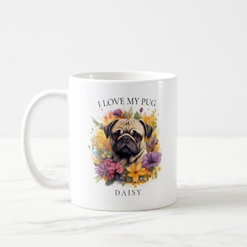 I Love My Pug Floral Dog Portrait Coffee Mug