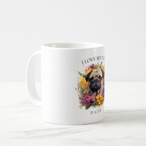 I Love My Pug Floral Dog Portrait Coffee Mug