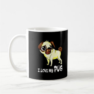 I Love My Pug Funny Gift Coffee Mug