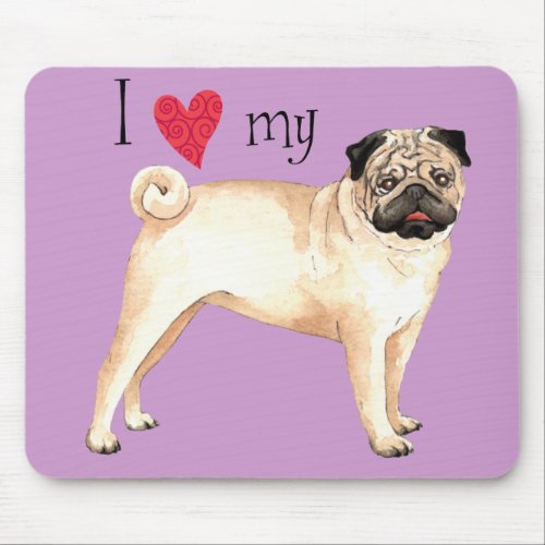 I Love my Pug Mouse Pad