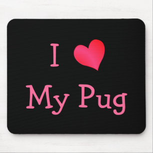 I Love My Pug Mouse Pad