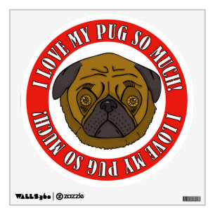 I Love My Pug So Much! Wall Decal