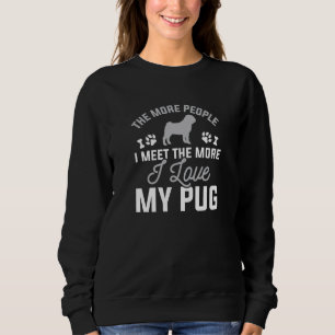 I Love My Pug Sweatshirt