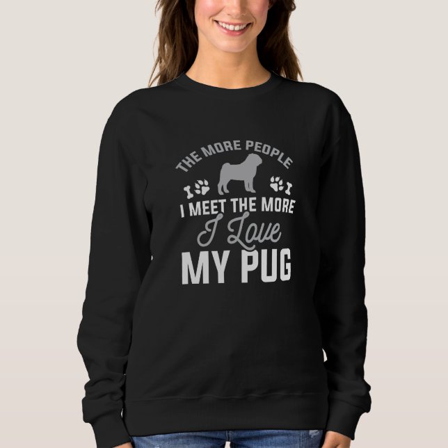 I Love My Pug Sweatshirt (Front)