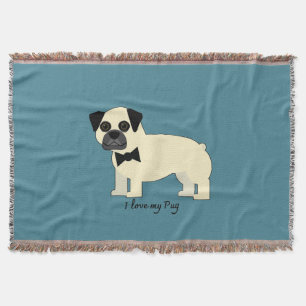 I love my Pug Throw Blanket