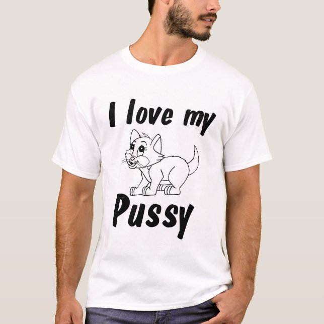 I Love my Pussy Cat! T-Shirt (Front)