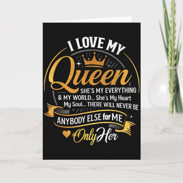I Love My Queen Shes My Everything In My World Cou Card (Front)