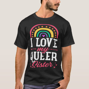 I Love My Queer Sister Gay Pride Bohemian Rainbow  T-Shirt