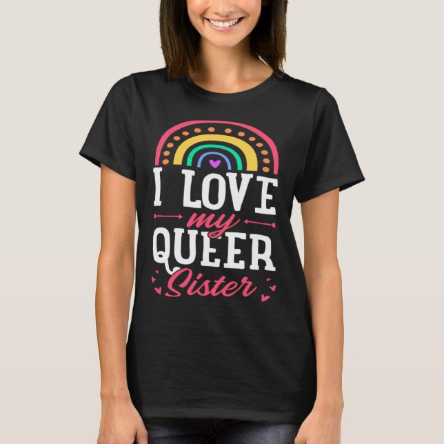 I Love My Queer Sister Gay Pride Bohemian Rainbow  T-Shirt (Front)