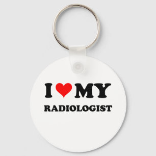 I Love My Radiologist Keychain
